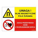 UWAGA! SILNE POLE MAGNETYCZNE ŻURAWIA - ZAKAZ PRZEBYWANIA OSÓB..., ZNAK ŁĄCZONY, płyta PVC 2 mm, 210x148 mm