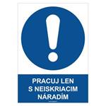 Pracuj len s neiskriacim náradím - bezpečnostná tabuľka, plast 0,5 mm - A4
