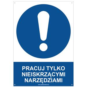 PRACUJ TYLKO NIEISKRZĄCYMI NARZĘDZIAMI - znak BHP z dziurkami, płyta PVC A4, 2 mm