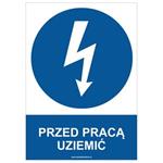 PRZED PRACĄ UZIEMIĆ - znak BHP, płyta PVC A4, 0,5 mm