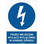 PRZED WEJŚCIEM WYŁĄCZ WYŁĄCZNIKI W KABINIE DŹWIGU - znak BHP, płyta PVC A4, 0,5 mm