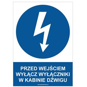 PRZED WEJŚCIEM WYŁĄCZ WYŁĄCZNIKI W KABINIE DŹWIGU - znak BHP, płyta PVC A4, 2 mm