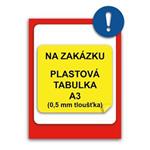 TABULKA NA ZAKÁZKU - plast 0,5 mm, A3