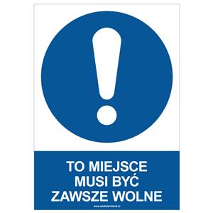 TO MIEJSCE MUSI BYĆ ZAWSZE WOLNE - znak BHP, naklejka A4