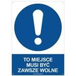 TO MIEJSCE MUSI BYĆ ZAWSZE WOLNE - znak BHP z dziurkami, płyta PVC A4, 2 mm