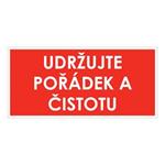 UDRŽUJTE POŘÁDEK A ČISTOTU, červená, plast 2 mm 190x90 mm
