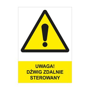 UWAGA! DŹWIG ZDALNIE STEROWANY - znak BHP, płyta PVC A4, 0,5 mm