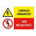 UWAGA ZWARCIE! - NIE WŁĄCZAĆ!, ZNAK ŁĄCZONY, naklejka 297x210 mm