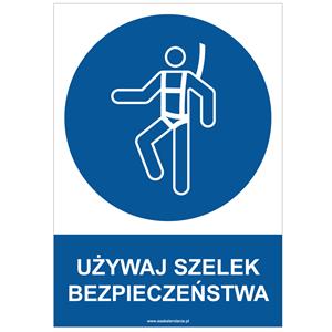 UŻYWAJ SZELEK BEZPIECZEŃSTWA - znak BHP, płyta PVC A4, 2 mm