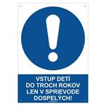 Vstup detí do troch rokov len v sprievode dospelých! - bezpečnostná tabuľka s dierkami, plast 2 mm - A4
