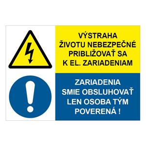 Výstraha životu nebezpečné približovať...-Zariadenia smie obsluhovať len osoba, kombinácia,plast 1mm,297x210mm