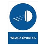 WŁĄCZ ŚWIATŁA - znak BHP, płyta PVC A4, 0,5 mm