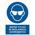 WSTĘP TYLKO W OKULARACH OCHRONNYCH - znak BHP, płyta PVC A4, 2 mm