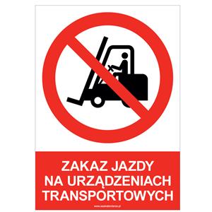 ZAKAZ JAZDY NA URZĄDZENIACH TRANSPORTOWYCH - znak BHP, płyta PVC A4, 0,5 mm