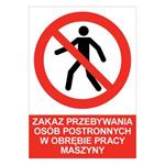 ZAKAZ PRZEBYWANIA OSÓB POSTRONNYCH W OBRĘBIE PRACY MASZYNY - znak BHP, płyta PVC A5, 0,5 mm