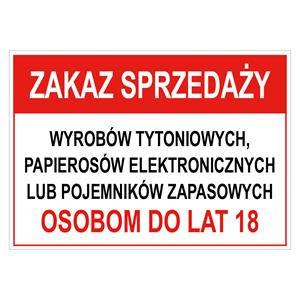 Zakaz sprzedaży w. tytoniowych, papierosów el. lub poj. zap. os. do lat 18 - znak BHP, płyta PVC 0,5 mm, 75x150 mm