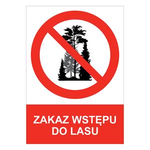 ZAKAZ WSTĘPU DO LASU - znak BHP, naklejka A5