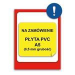 ZNAK NA INDYWIDUALNE ZAMÓWIENIE - znak BHP, płyta PVC 0,5 mm, A5