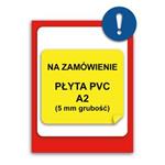 ZNAK NA ZAMÓWIENIE - płyta PVC 5 mm,A2
